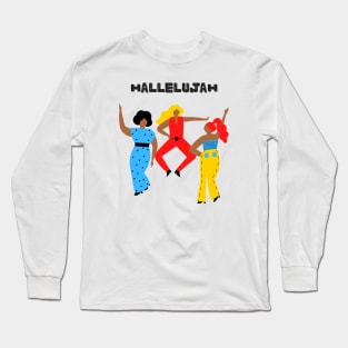 Hallelujah Time - Christianity - Faith Based - Motivational - Inspirational Long Sleeve T-Shirt